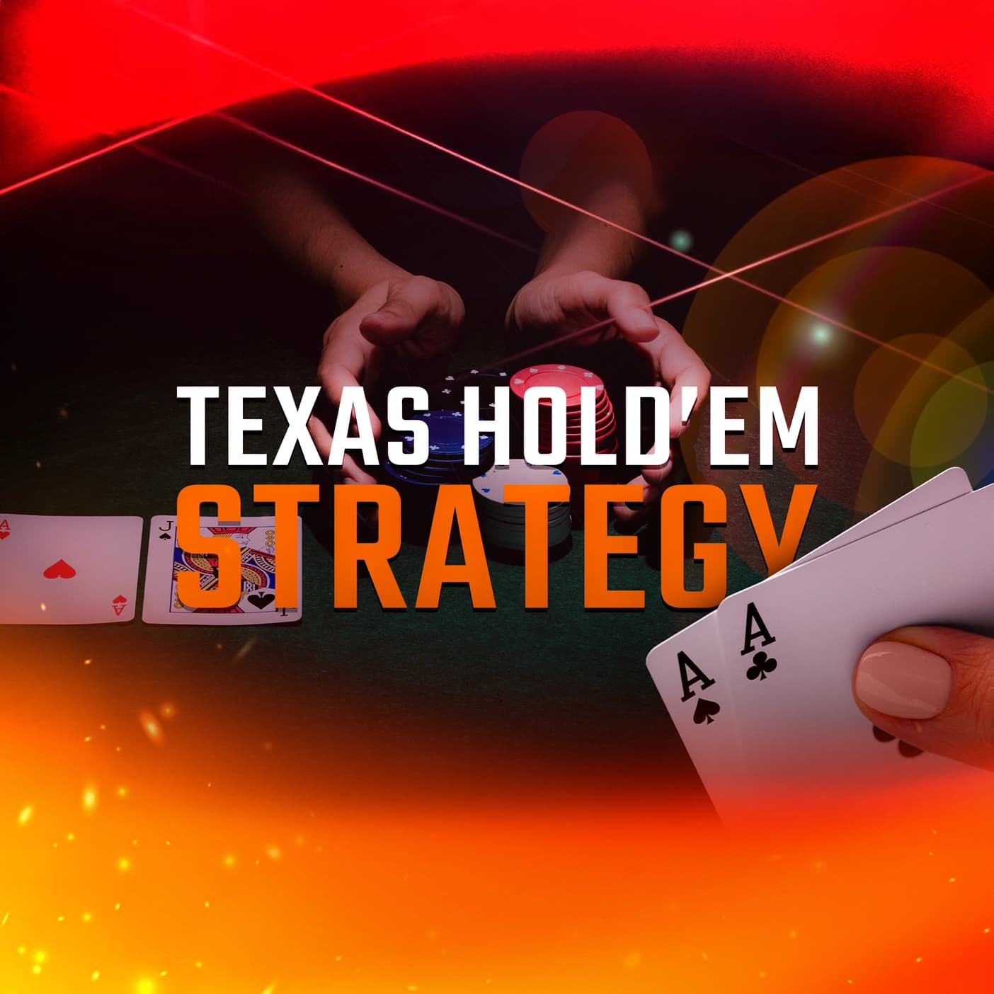 Texas Hold’em Strategy Explained