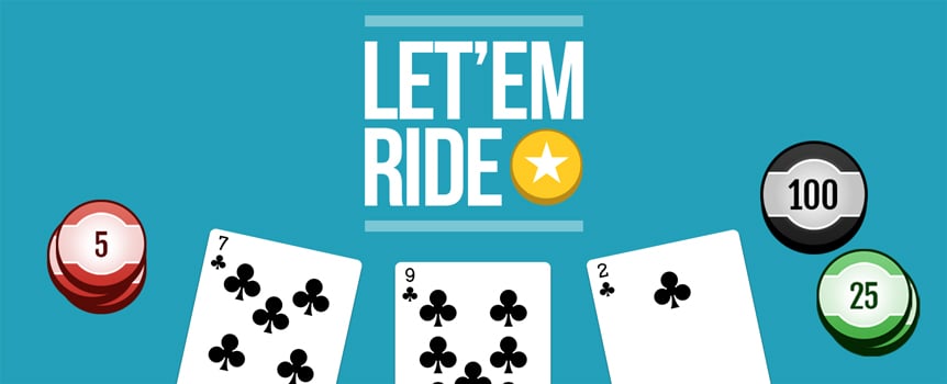 Play quick and win big when you Let ‘Em Ride