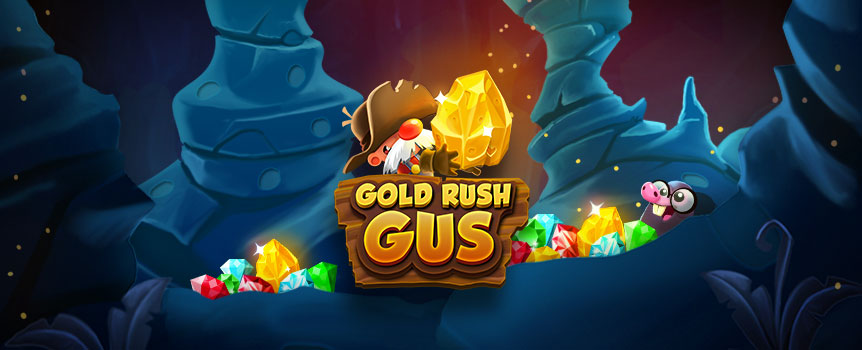 Graphic for 'Gold Rush Gus' progressive slot game featuring a whimsical miner and a mole character surrounded by colorful gems and gold nuggets, set in an underground cavern.